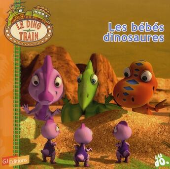 Couverture du livre « Les bébés dinosaures » de Vanessa Rubio aux éditions Gj Prod