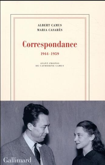 Couverture du livre « Correspondance ; 1944-1959 » de Albert Camus et Maria Casares aux éditions Gallimard