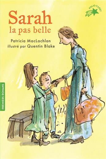 Couverture du livre « L'histoire de Sarah la pas belle Tome 1 : Sarah la pas belle » de Quentin Blake et Patricia Maclachlan aux éditions Gallimard-jeunesse