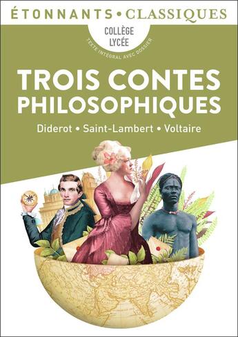 Couverture du livre « Trois contes philosophiques » de Denis Diderot et Voltaire et Jean-François De Saint-Lambert aux éditions Flammarion