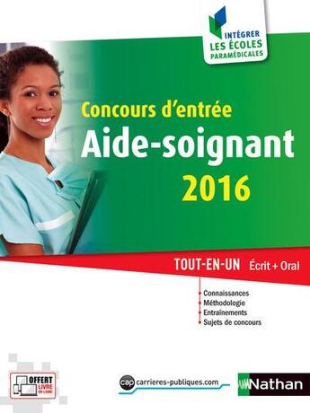 Couverture du livre « Concours d'entrée aide-soignant ; écrit et oral (édition 2016) » de Annie Godrie aux éditions Nathan