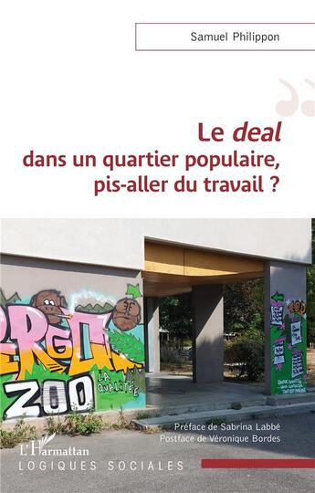 Couverture du livre « Le deal dans un quartier populaire, pis-aller du travail ? » de Samuel Philippon aux éditions L'harmattan