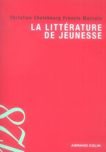 Couverture du livre « La littérature de jeunesse » de Marcoin-F+Chelebours aux éditions Armand Colin