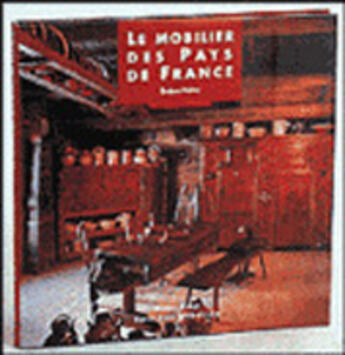 Couverture du livre « Le mobilier des pays de France » de Evelyne Malnic aux éditions Eyrolles