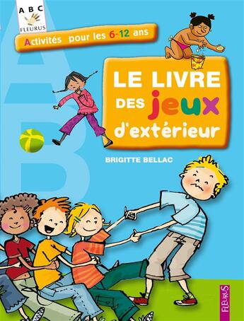 Couverture du livre « Le livre des jeux d'extérieur » de Brigitte Bellac aux éditions Fleurus