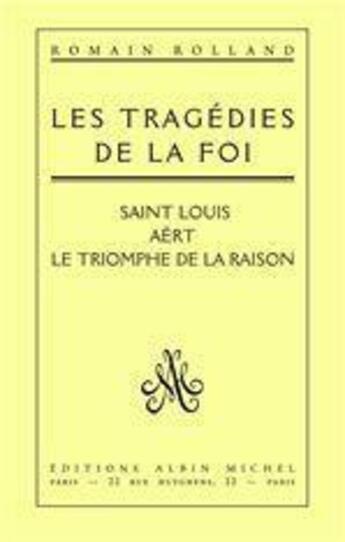 Couverture du livre « Les tragédies de la foi » de Romain Rolland aux éditions Albin Michel