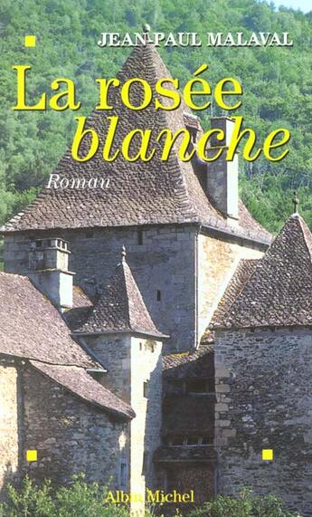 Couverture du livre « La Rosee Blanche » de Jean-Paul Malaval aux éditions Albin Michel