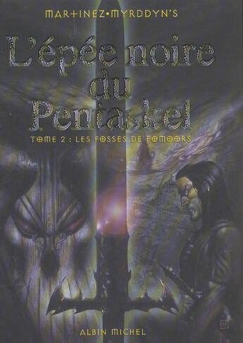 Couverture du livre « L'épée noire du pentaskel Tome 2 » de Myrddyn'S et Martinez aux éditions Glenat