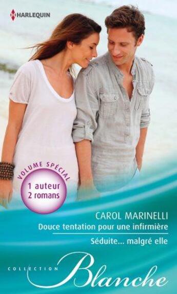 Couverture du livre « Douce tentation pour une infirmière ; séduite... malgré elle » de Carol Marinelli aux éditions Harlequin