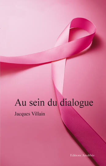 Couverture du livre « Au sein du dialogue » de Jacques Villain aux éditions Amalthee