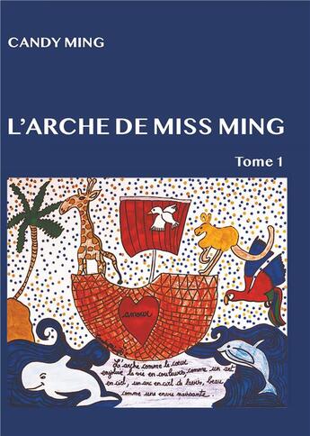 Couverture du livre « Faune et flore t.1 ; l'arche de Miss Ming » de Ming Candy aux éditions Books On Demand