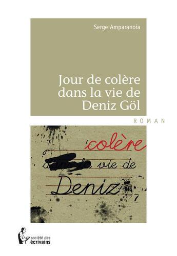 Couverture du livre « Jour de colère dans la vie de Deniz Göl » de Serge Amparanoia aux éditions Societe Des Ecrivains