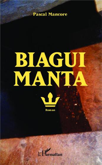 Couverture du livre « Biagui Manta : Roman » de Pascal Mancore aux éditions L'harmattan