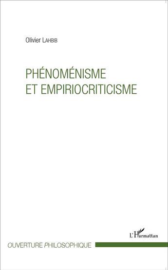 Couverture du livre « Phénoménisme et empirocriticisme » de Olivier Lahbib aux éditions L'harmattan