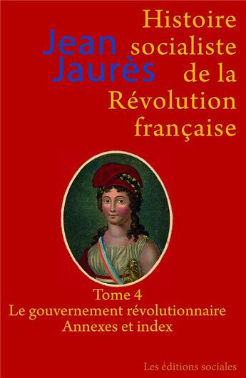 Couverture du livre « Histoire socialiste de la Révolution française t.4 » de Jean Jaurès aux éditions Editions Sociales