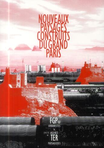 Couverture du livre « Nouveaux paysages construits du grand Paris » de  aux éditions Archibooks