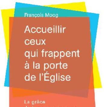 Couverture du livre « Accueillir ceux qui frappent à la porte de l'église » de Francois Moog aux éditions Le Seneve