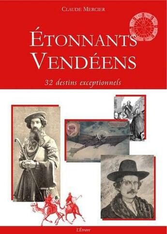 Couverture du livre « Étonnants vendéens ; 32 destins exceptionnels » de Mercier Claude aux éditions Etrave