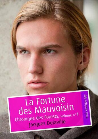 Couverture du livre « La fortune des Mauvoisin (érotique gay) » de Jacques Delaville aux éditions Textes Gais