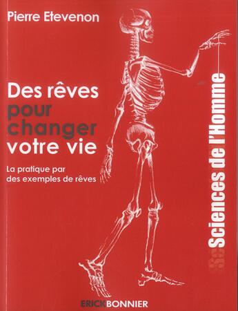 Couverture du livre « Des rêves pour changer votre vie ; la pratique par des exemples de rêves » de Pierre Etevenon aux éditions Erick Bonnier