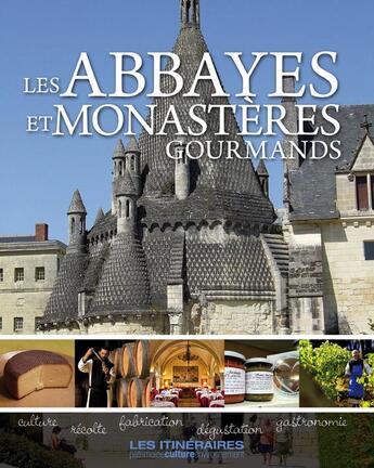 Couverture du livre « Abbayes et monastères gourmands » de  aux éditions Tourisme Et Decouvertes