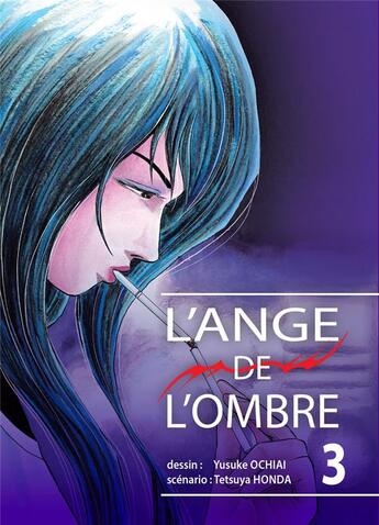 Couverture du livre « L'ange de l'ombre Tome 3 » de Yusuke Ochiai et Tetsuya Honda aux éditions Komikku