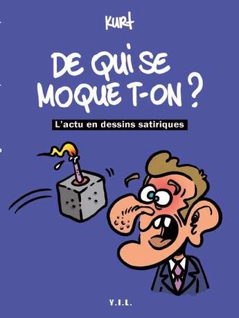 Couverture du livre « De qui se moque-t-on ? » de Kurt aux éditions Yil