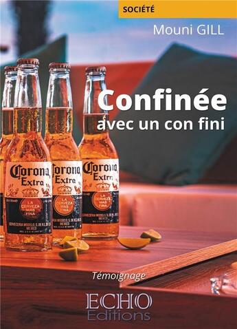 Couverture du livre « Confinée avec un con fini » de Gill Mouni aux éditions Echo Editions