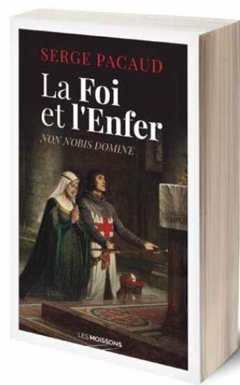 Couverture du livre « La foi et l'enfer : non nobis domine » de Serge Pacaud aux éditions Moissons Noires