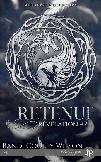 Couverture du livre « Révélation Tome 2 : retenue » de Randi Cooley Wilson aux éditions Juno Publishing