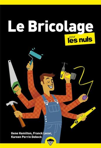 Couverture du livre « Le bricolage pour les nuls poche (3e édition) » de Frank Lecor et Gene Hamilton et Katie Hamilton aux éditions First