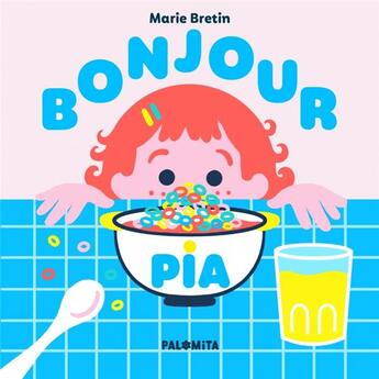 Couverture du livre « Bonjour Pia ! » de Marie Bretin aux éditions Palomita