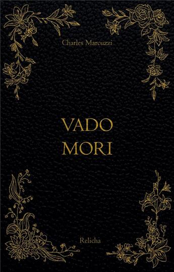 Couverture du livre « Vado Mori » de Charles Marcuzzi aux éditions Relicha