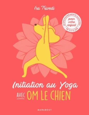 Couverture du livre « Initiation au yoga avec Om le chien » de Ira Trivedi aux éditions Marabout