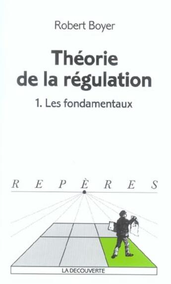 Couverture du livre « La theorie de la regulation » de Robert Boyer aux éditions La Decouverte