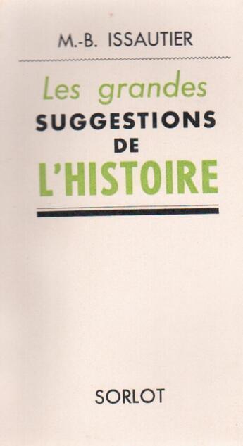 Couverture du livre « Les grandes suggestions de l'histoire » de M-B Issautier aux éditions Nel