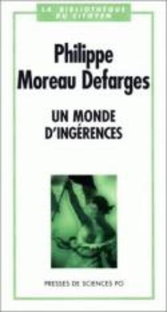 Couverture du livre « Un monde d'ingerences » de Philippe Moreau Defarges aux éditions Presses De Sciences Po