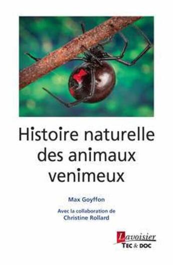 Couverture du livre « Histoire naturelle des animaux venimeux » de Christine Rollard et Max Goyffon et Edith Goyffon-Pearson aux éditions Tec Et Doc