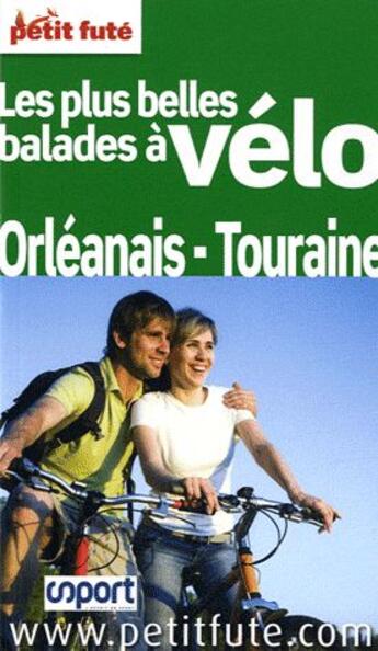 Couverture du livre « GUIDE PETIT FUTE ; THEMATIQUES ; les plus belles balades à vélo ; Orléanais-Touraine (édition 2011) » de  aux éditions Le Petit Fute