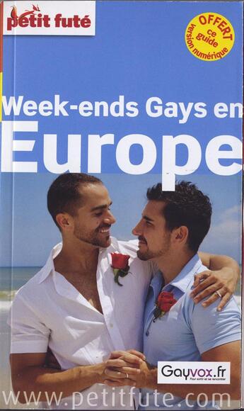 Couverture du livre « GUIDE PETIT FUTE ; THEMATIQUES ; week-ends gays en Europe » de  aux éditions Le Petit Fute