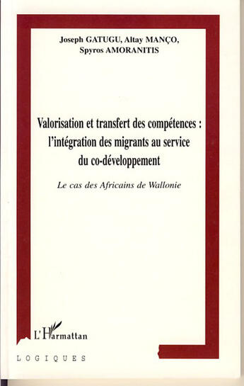 Couverture du livre « Valorisation et transfert des competences : l'integration des migrants au service du co-developpemen » de Manco/Amoranitis aux éditions L'harmattan