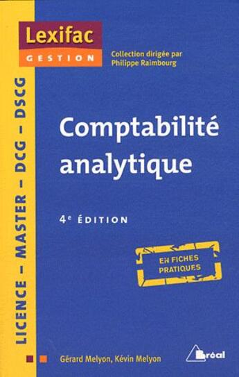 Couverture du livre « Comptabilité analytique ; licence, master, DCG, DSCG (4e édition) » de Gerard Melyon et Kevin Melyon aux éditions Breal