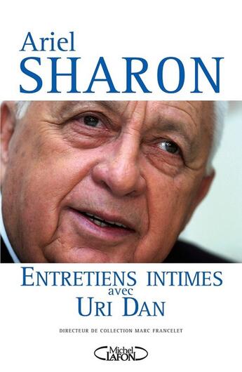 Couverture du livre « Entretiens intimes avec Uri Dan » de Ariel Sharon aux éditions Michel Lafon