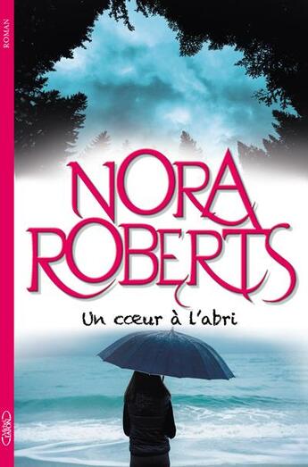 Couverture du livre « Un coeur à l'abri » de Nora Roberts aux éditions Michel Lafon