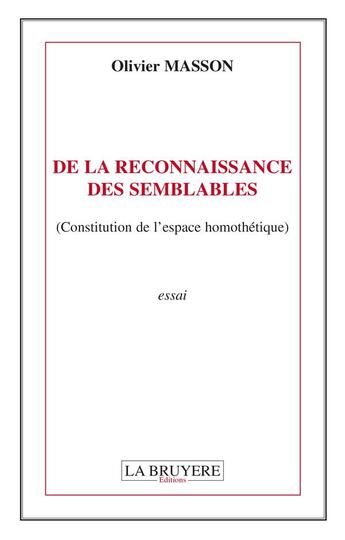 Couverture du livre « De la reconnaissance des semblables (constitution de l'espace homothétique) » de Olivier Masson aux éditions La Bruyere