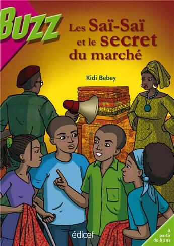 Couverture du livre « Les Saï-Saï et le secret du marché » de Kidi Bebey aux éditions Edicef