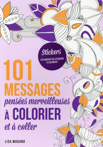 Couverture du livre « 101 messages ; pensées merveilleuses à colorier et à coller » de Charlotte Legris et Lisa Magano aux éditions First