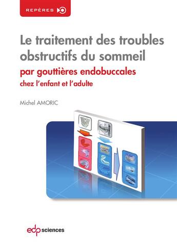 Couverture du livre « Traitement des troubles obstructifs du sommeil par gouttières endobuccales chez l'enfant et l'adulte » de Amoric Michel aux éditions Parresia