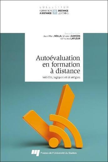 Couverture du livre « Autoévaluation en formation à distance : intérêts, logiques et stratégies » de Ghislain Samson et France Lafleur et Jean-Marc Nolla et Collectif aux éditions Pu De Quebec