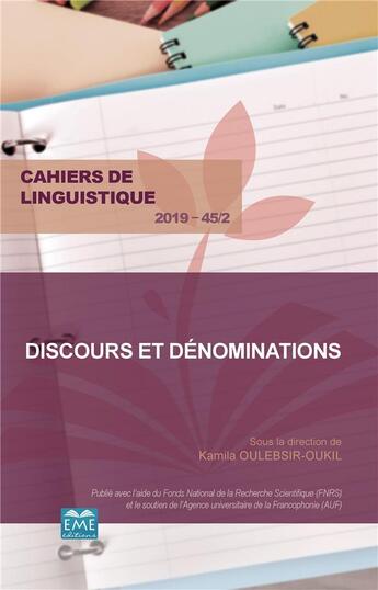 Couverture du livre « CAHIERS DE LINGUISTIQUE t.45 : discours et dénominations (édition 2019) » de Cahiers De Linguistique aux éditions Eme Editions